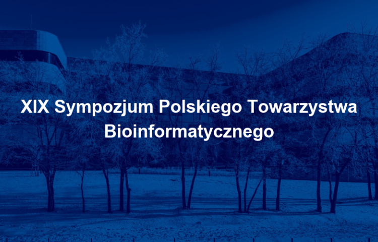 XIX Sympozjum Polskiego Towarzystwa Bioinformatycznego
